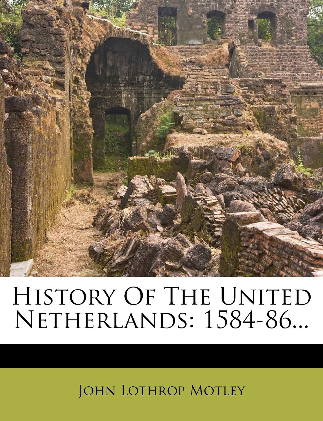 History of the United Netherlands: 1584-86...